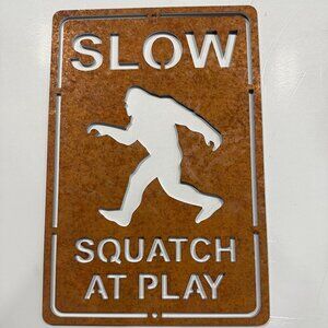 Squatch "At Play Sign"
